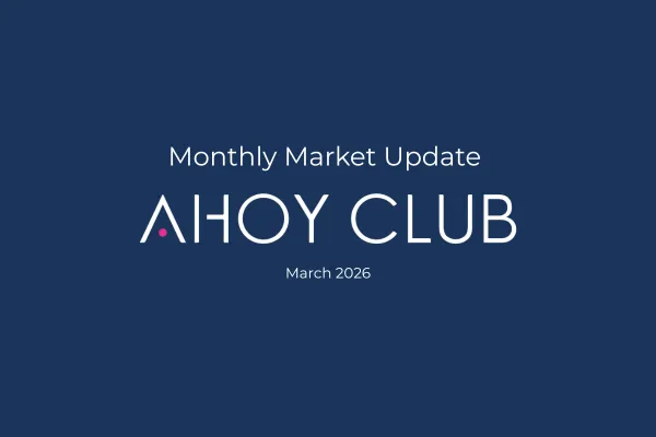 Ahoy Club Monthly Market Update